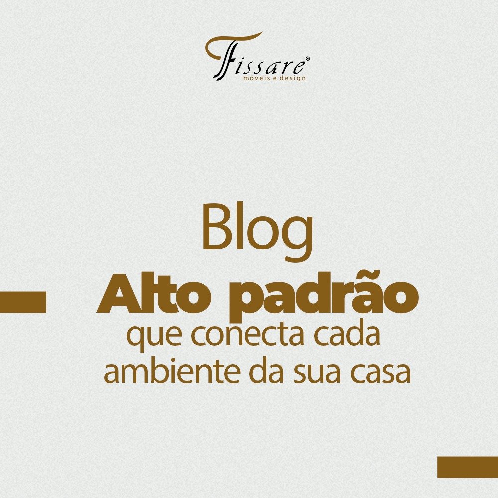 Alto padrão que conecta cada ambiente da sua casa